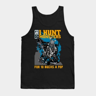 I Hunt Monsters For 10 Bucks A Pop Tank Top